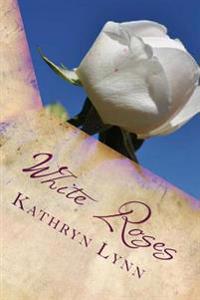 White Roses: poems of life and laughter