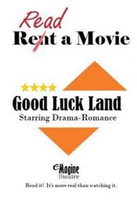 Good Luck Land: eMagine Theatre
