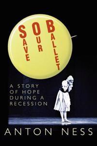 Save Our Ballet: A Story of Hope During a Recession