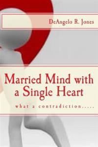 Married Mind with a Single Heart