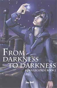 From Darkness to Darkness