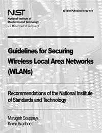 Guidelines for Securing Wireless Local Area Networks Wlans