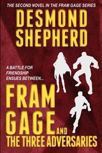 Fram Gage and The Three Adversaries