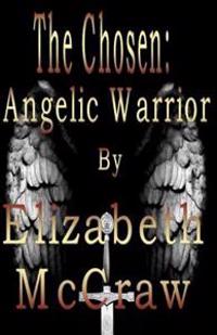 The Chosen: Angelic Warrior