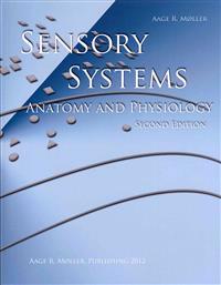 Sensory Systems: Anatomy and Physiology, Second Edition