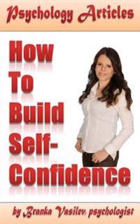 Psychology Articles: How to build self-confidence