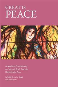 Great is Peace: A Modern Commentary on Talmud Bavli Tractate Derek Eretz Zuta