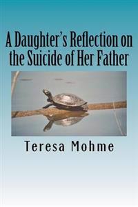 A Daughter's Reflection on the Suicide of Her Father