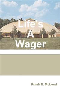 Life's A Wager!