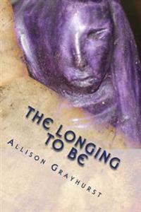 The Longing To Be
