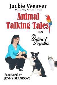 Animal Talking Tales: with The Animal Psychic
