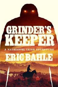 Grinder's Keeper a Nathaniel Caine Adventure