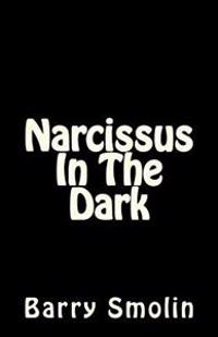 Narcissus In The Dark