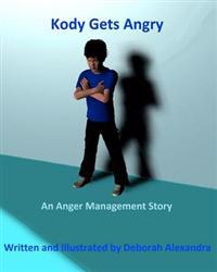 Kody Gets Angry: An Anger Management Story