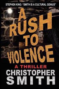 A Rush to Violence