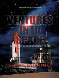 Bokomslag för "Venture Into Space: Early Years of Goddard Space Flight Center"