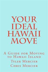 Your Ideal Hawaii Move: A Guide for Moving to Hawaii Island