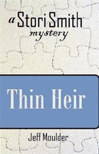 Thin Heir: A Stori Smith Mystery