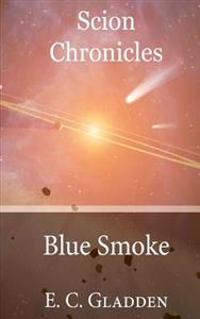 Scion Chronicles: Blue Smoke