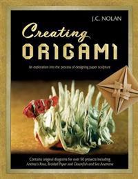 Creating Origami: An Exploration into the Process of Designing Paper Sculpture