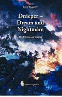 Dnieper - Dream and Nightmare: The Ukrainian Wound