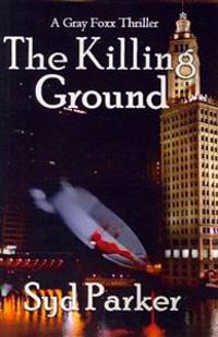 The Killing Ground: A Gray Foxx Thriller