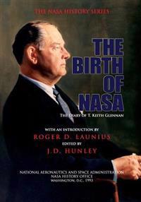 Bokomslag för "The Birth of NASA: The Diary of T. Keith Glennan"