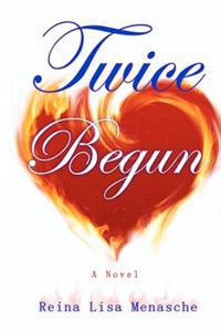 Twice Begun