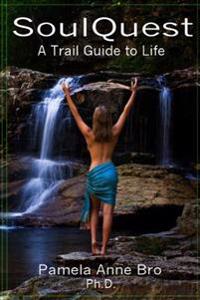 SoulQuest: A Trail Guide to Life