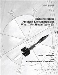 Flight Research: Problems Encountered and What They Should Teach Us