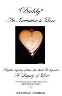 Daddy, An Invitation to Love