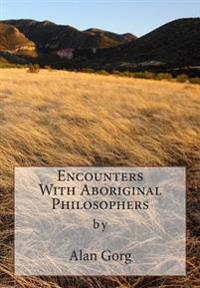 Encounters With Aboriginal Philosophers