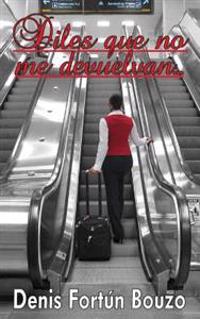 Diles que no me devuelvan...: Crónicas del aeropuerto
