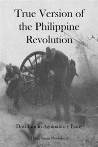 True Version of the Philippine Revolution
