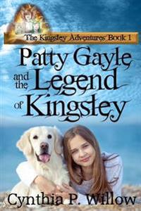 Patty Gayle and the Legend of Kingsley