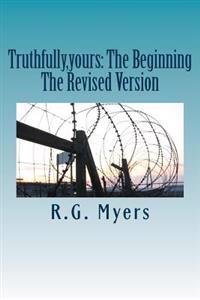 Truthfully, yours: The Beginning