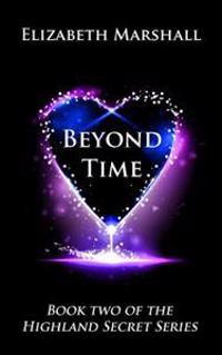 Beyond Time: Book Two of the "Highland Secret Series"