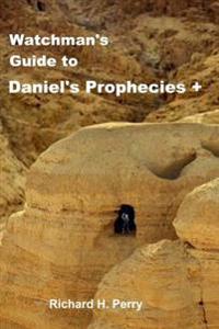 Watchman's Guide to Daniel's Prophecies +