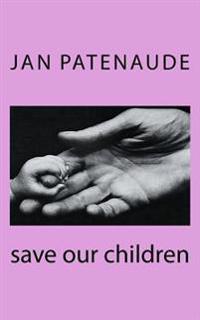 save our children: Save our Children