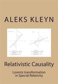Relativistic Causality: Lorentz Transformation in Special Relativity