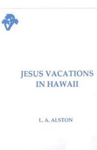 Jesus Vacations in Hawaii