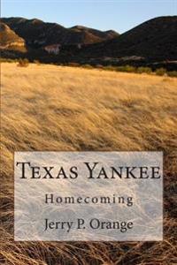 Texas Yankee: Homecoming