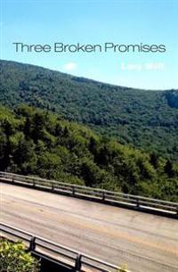Three Broken Promises