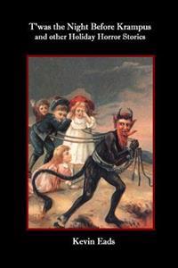 T'was the Night Before Krampus and other Holiday Horror Stories