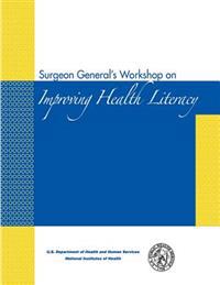 Surgeon General's Workshop on Improving Health Literacy