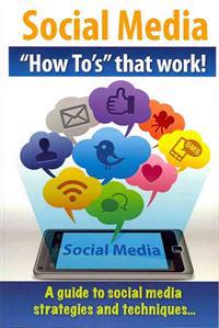 Social Media "How To's" that work!