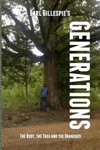 Generations, The Root, The Tree and The Branches