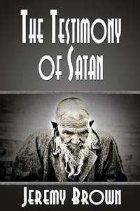 The Testimony of Satan