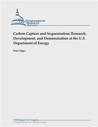 Carbon Capture and Sequestration: Research, Development, and Demonstration at the U.S. Department of Energy