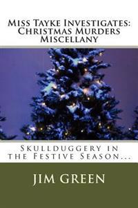 Miss Tayke Investigates: Christmas Murders Miscellany